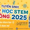 Thông báo tuyển sinh Lớp học STEM 0 đồng năm 2025
