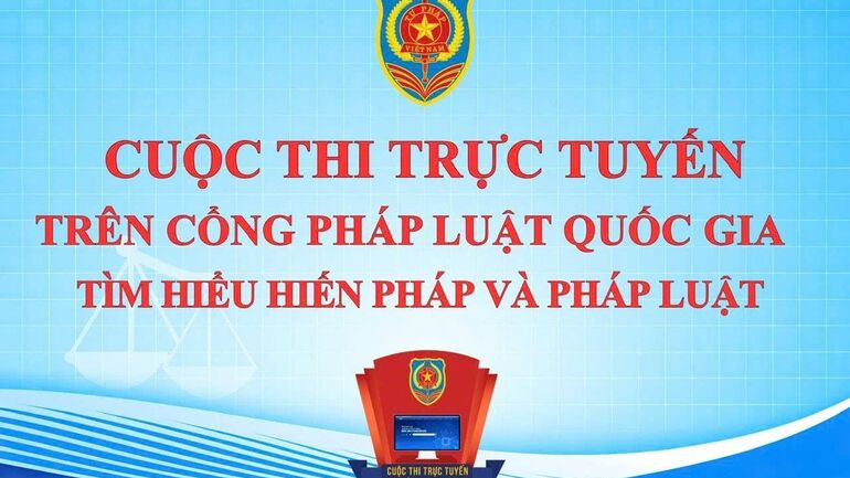 Lan toả Cuộc thi trực tuyến trên Cổng Pháp luật quốc gia tìm hiểu Hiến pháp và pháp luật